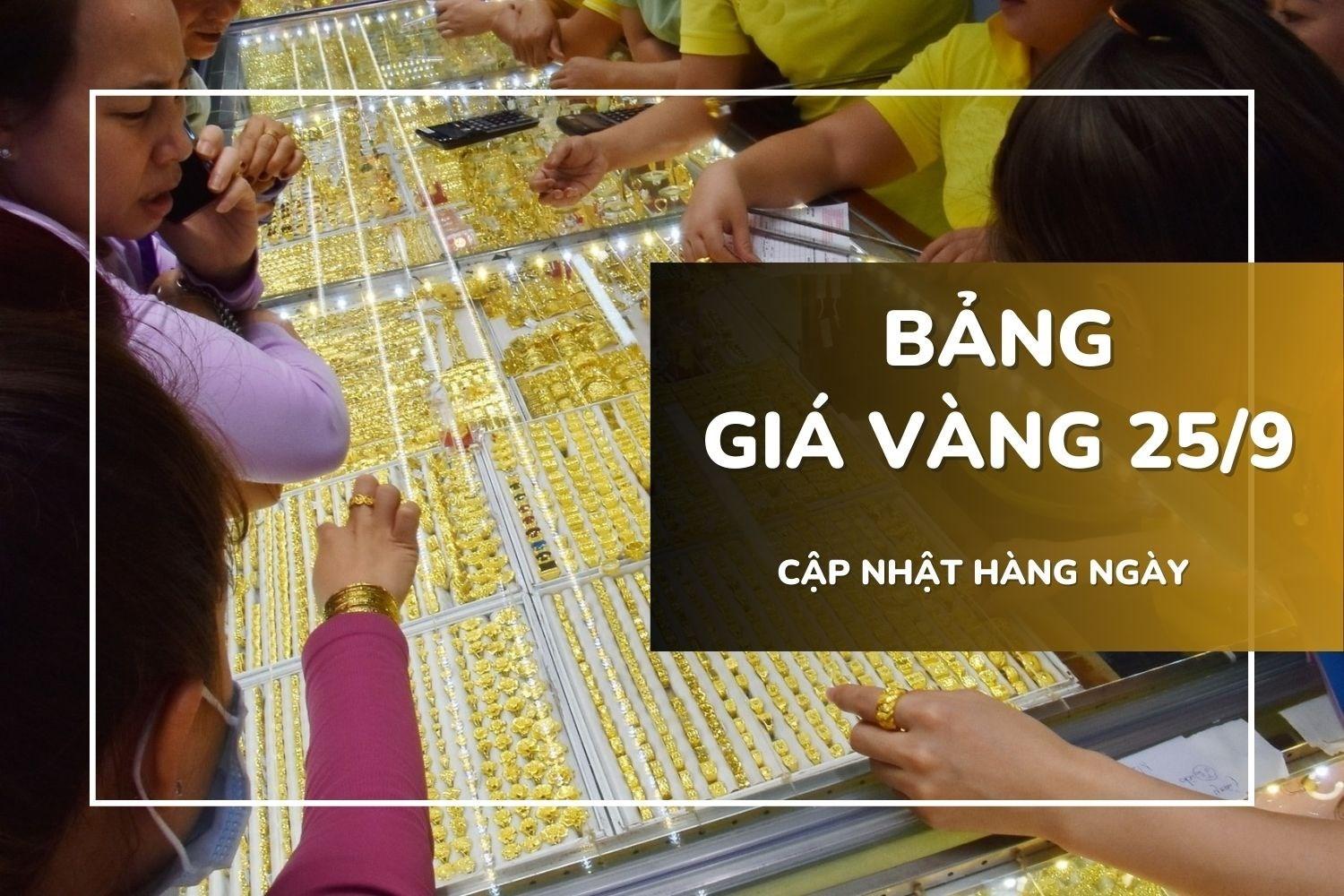 Bảng giá vàng ngày 25/9: Vàng SJC, nhẫn trơn và nữ trang giảm 300.000 - 700.000 đồng/lượng