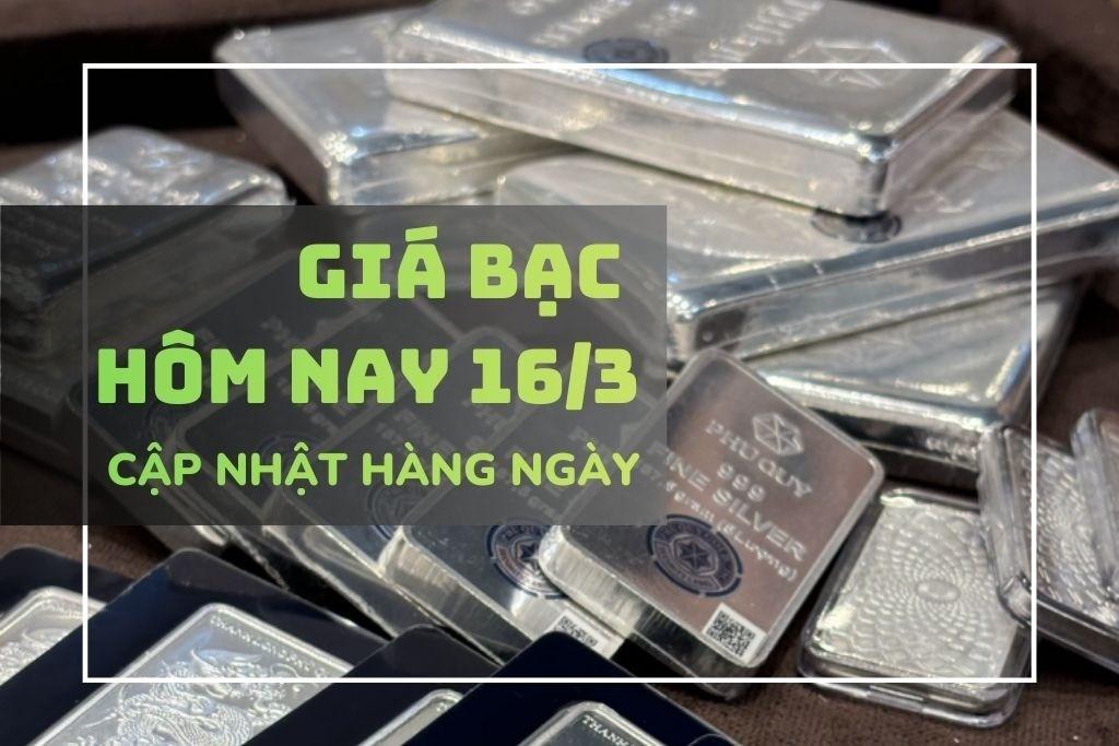 Giá bạc hôm nay 16/3 bạc Phú Quý mất hơn 5 triệu, quay về mốc 81 triệu đồng/kg