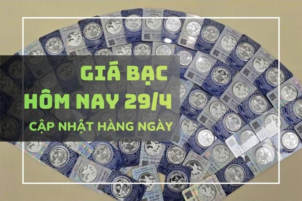 Giá bạc hôm nay 29/4 lao dốc mạnh, bạc Phú Quý và DOJI mất gần 2 triệu đồng/kg