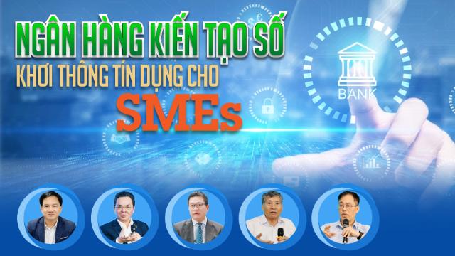 Ngân hàng kiến tạo số khơi thông tín dụng cho SMEs