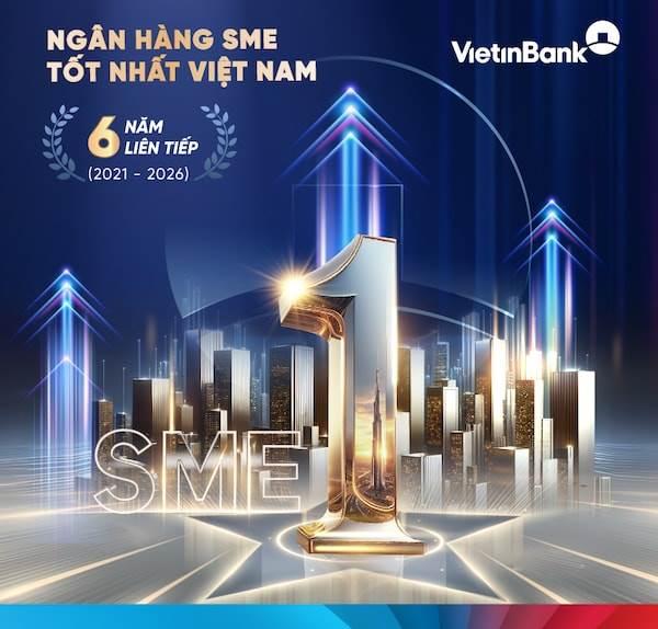 CTG: VietinBank 6 năm liên tiếp khẳng định vị thế Ngân hàng SME hàng đầu Việt Nam